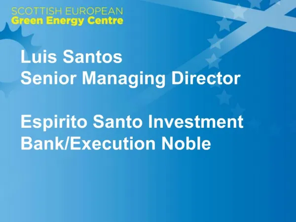 Luis Santos Senior Managing Director Espirito Santo Investment Bank