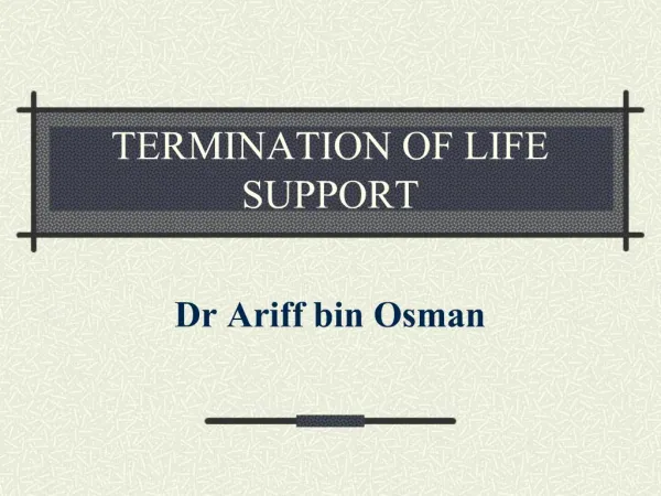 TERMINATION OF LIFE SUPPORT