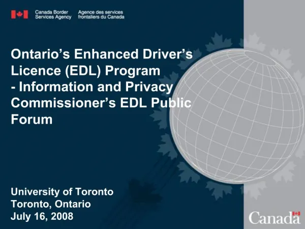 Ontario s Enhanced Driver s Licence EDL Program - Information and Privacy Commissioner s EDL Public Forum University