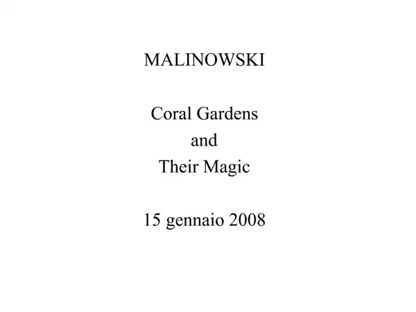 MALINOWSKI Coral Gardens and Their Magic 15 gennaio 2008