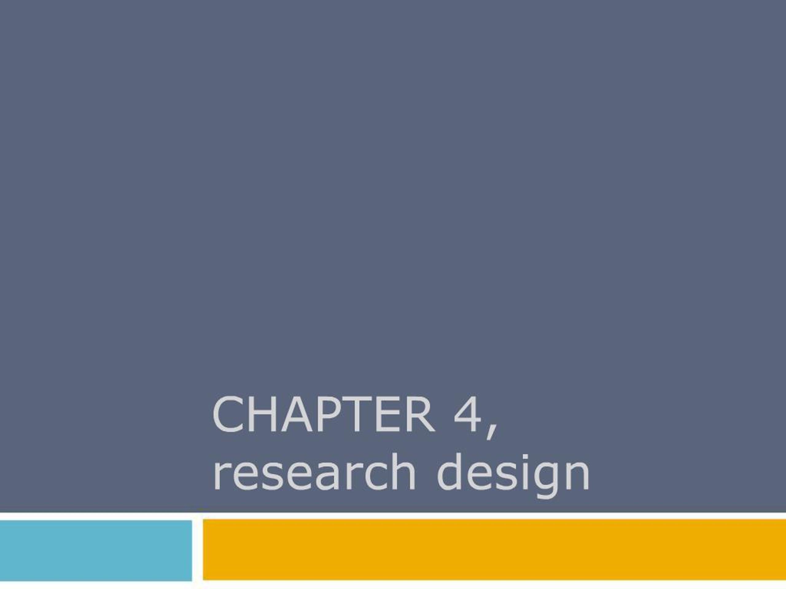 PPT - CHAPTER 4, research design PowerPoint Presentation, free download ...