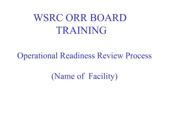 Operational Readiness Review Process Name of Facility