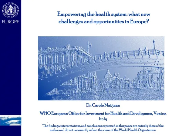 Dr. Carole Maignan WHO European Office for Investment for Health and Developmen, Venice, Italy