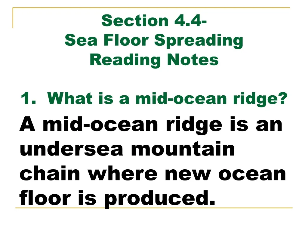 section 4 4 sea floor spreading reading notes 1 what is a mid ocean ridge