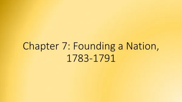 Chapter 7: Founding a Nation, 1783-1791