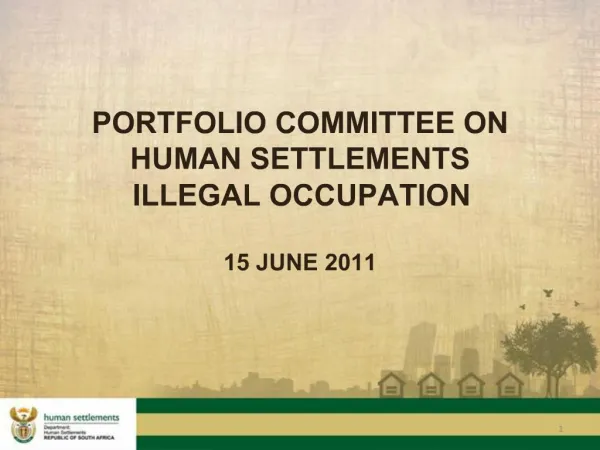 PORTFOLIO COMMITTEE ON HUMAN SETTLEMENTS ILLEGAL OCCUPATION 15 JUNE 2011
