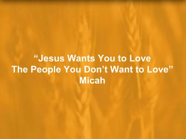 Jesus Wants You to Love The People You Don t Want to Love Micah