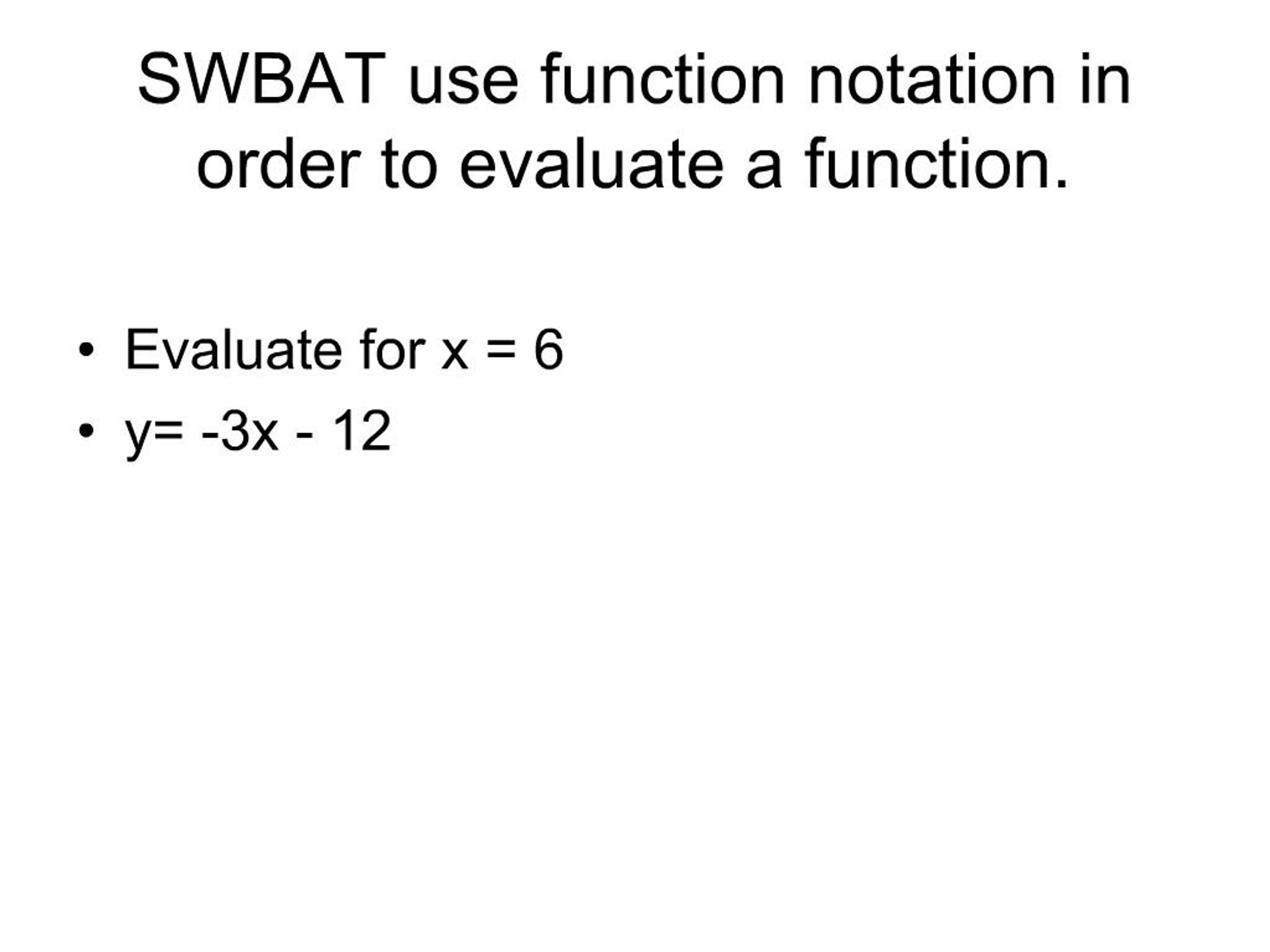 Swbat Education Example PPT - SWBAT use function notation in order to evaluate a function ...