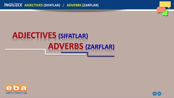 ?NG?L?ZCE ADJECTIVES (SIFATLAR ) / ADVERBS (ZARFLAR)