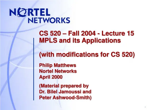 CS 520 – Fall 2004 - Lecture 15 MPLS and its Applications (with modifications for CS 520)