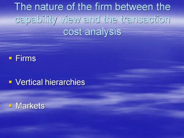 The nature of the firm between the capability view and the transaction cost analysis