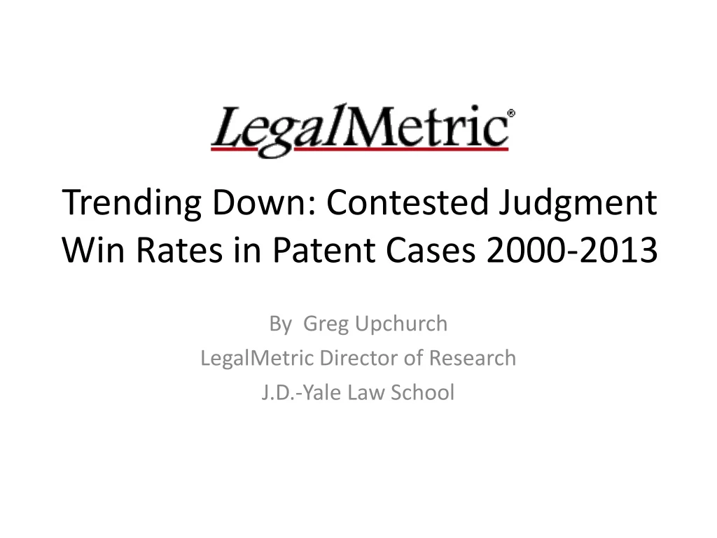 trending down contested judgment win rates in patent cases 2000 2013