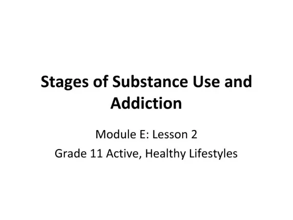 Stages of Substance Use and Addiction