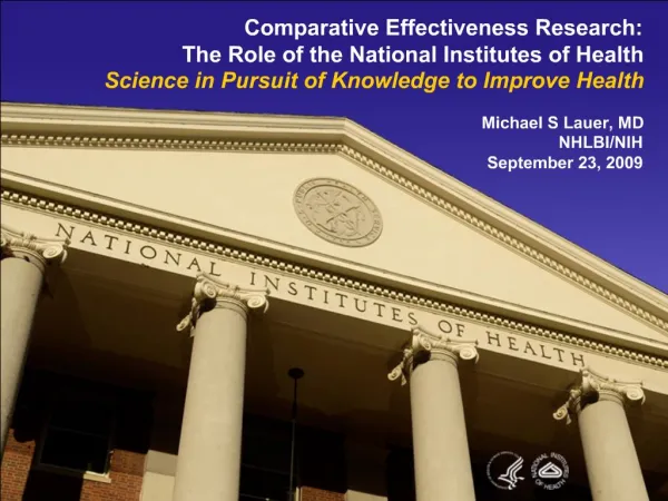 Comparative Effectiveness Research: The Role of the National Institutes of Health Science in Pursuit of Knowledge to Imp
