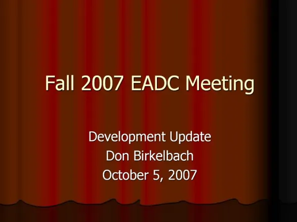 Fall 2007 EADC Meeting
