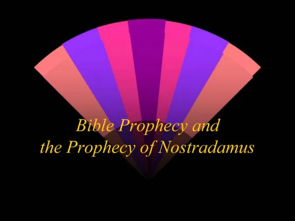 Bible Prophecy and the Prophecy of Nostradamus