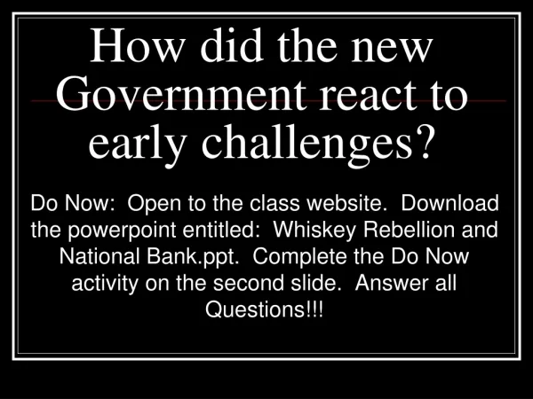 How did the new Government react to early challenges?
