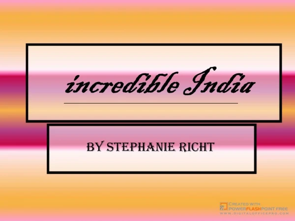 incredible India By Stephanie Richt