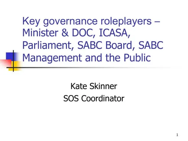 Key governance roleplayers Minister DOC, ICASA, Parliament, SABC Board, SABC Management and the Public