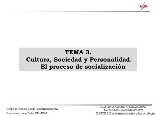 TEMA 3. Cultura, Sociedad y Personalidad. El proceso de socializaci n