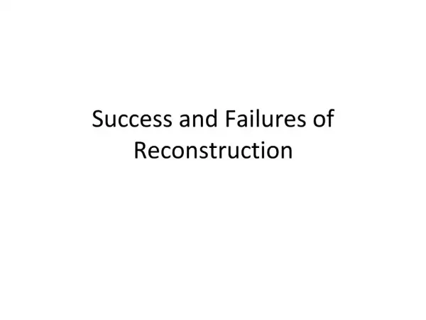 Success and Failures of Reconstruction