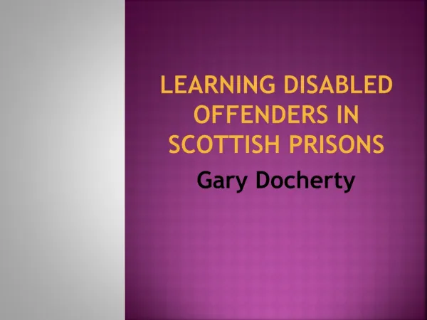 Learning Disabled Offenders IN Scottish Prisons