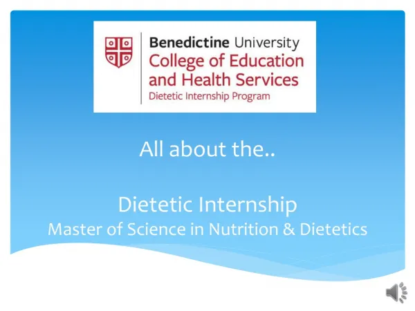 All about the.. Dietetic Internship Master of Science in Nutrition &amp; Dietetics