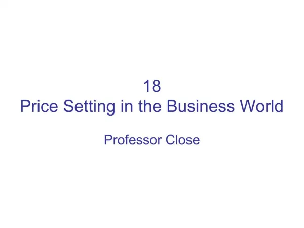 18 Price Setting in the Business World