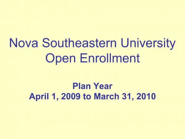 Nova Southeastern University Open Enrollment Plan Year April 1, 2009 to March 31, 2010