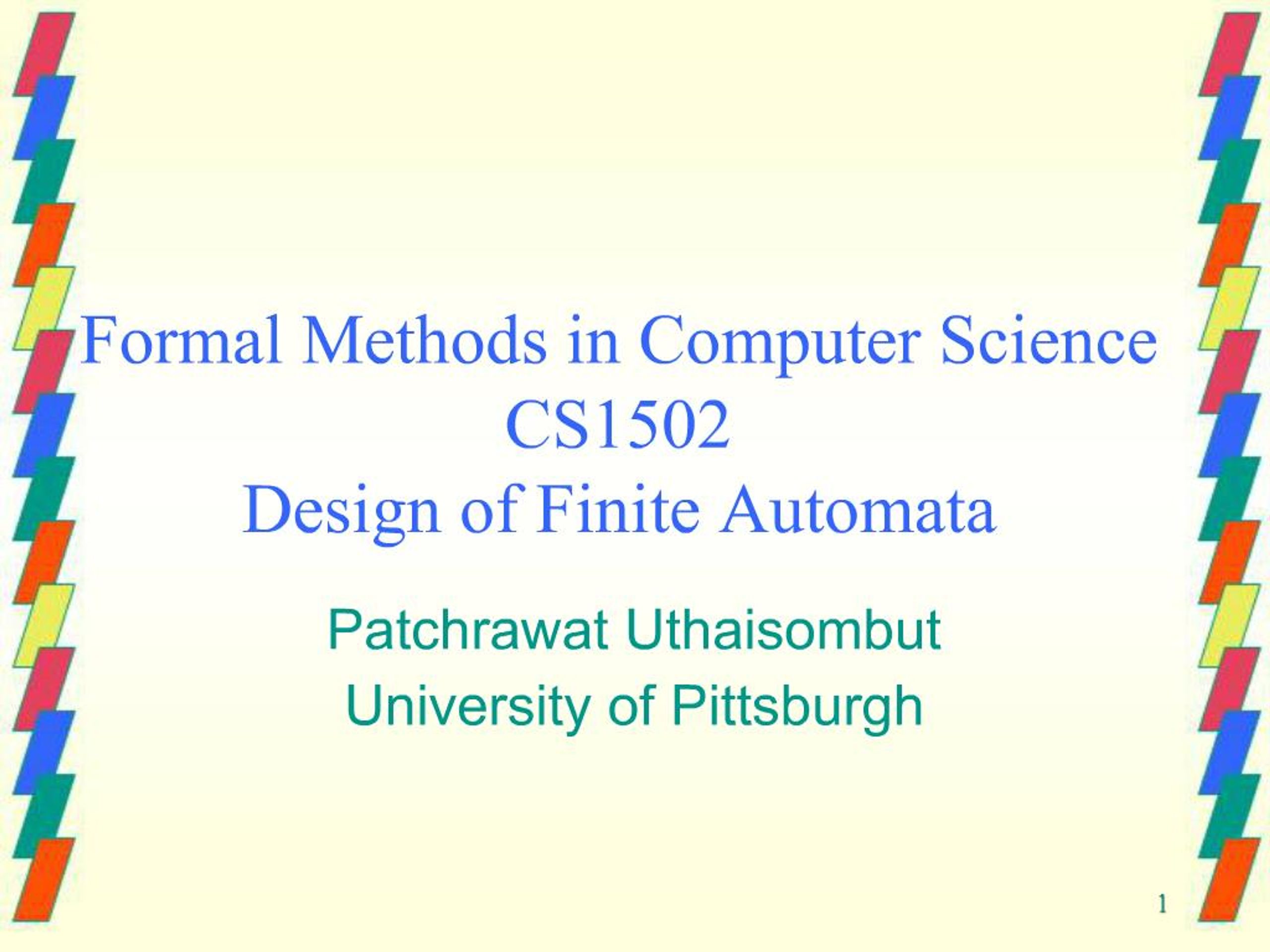 PPT - Formal Methods in Computer Science CS1502 Design of Finite ...