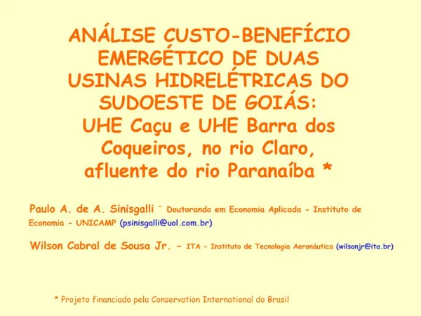 AN LISE CUSTO-BENEF CIO EMERG TICO DE DUAS USINAS HIDREL TRICAS DO SUDOESTE DE GOI S: UHE Ca u e UHE Barra dos Coqueiros