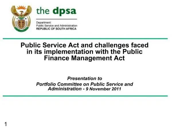 Public Service Act and challenges faced in its implementation with the Public Finance Management Act Presentation to P