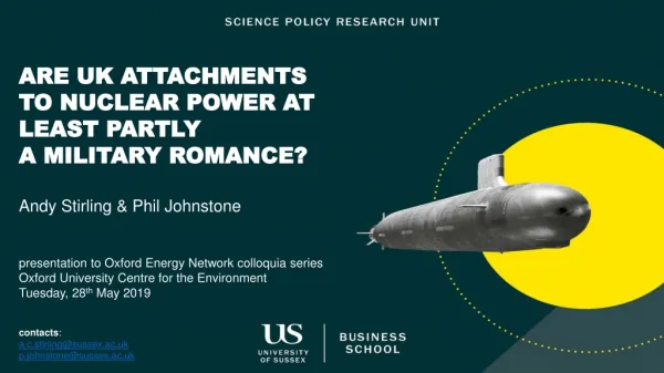 ARE UK ATTACHMENTS TO NUCLEAR POWER AT LEAST PARTLY A MILITARY ROMANCE ?