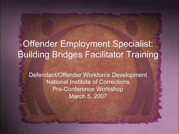 Offender Employment Specialist: Building Bridges Facilitator Training