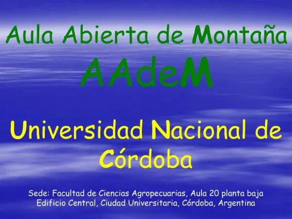 Aula Abierta de Monta a AAdeM Universidad Nacional de C rdoba Sede: Facultad de Ciencias Agropecuarias, Aula 20 planta
