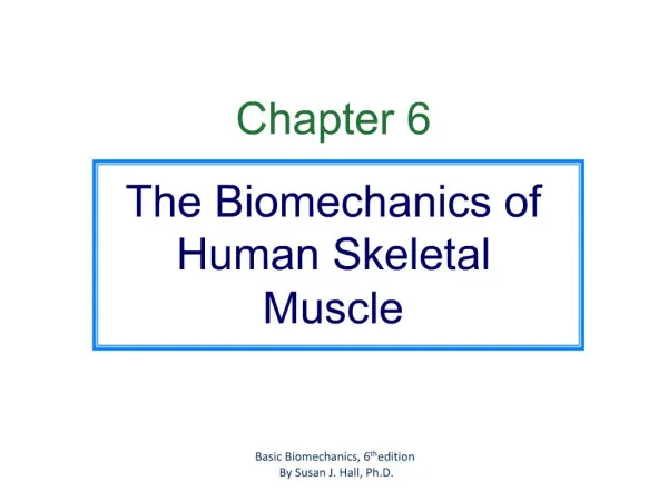 Chapter 6 The Biomechanics of Human Skeletal Muscle