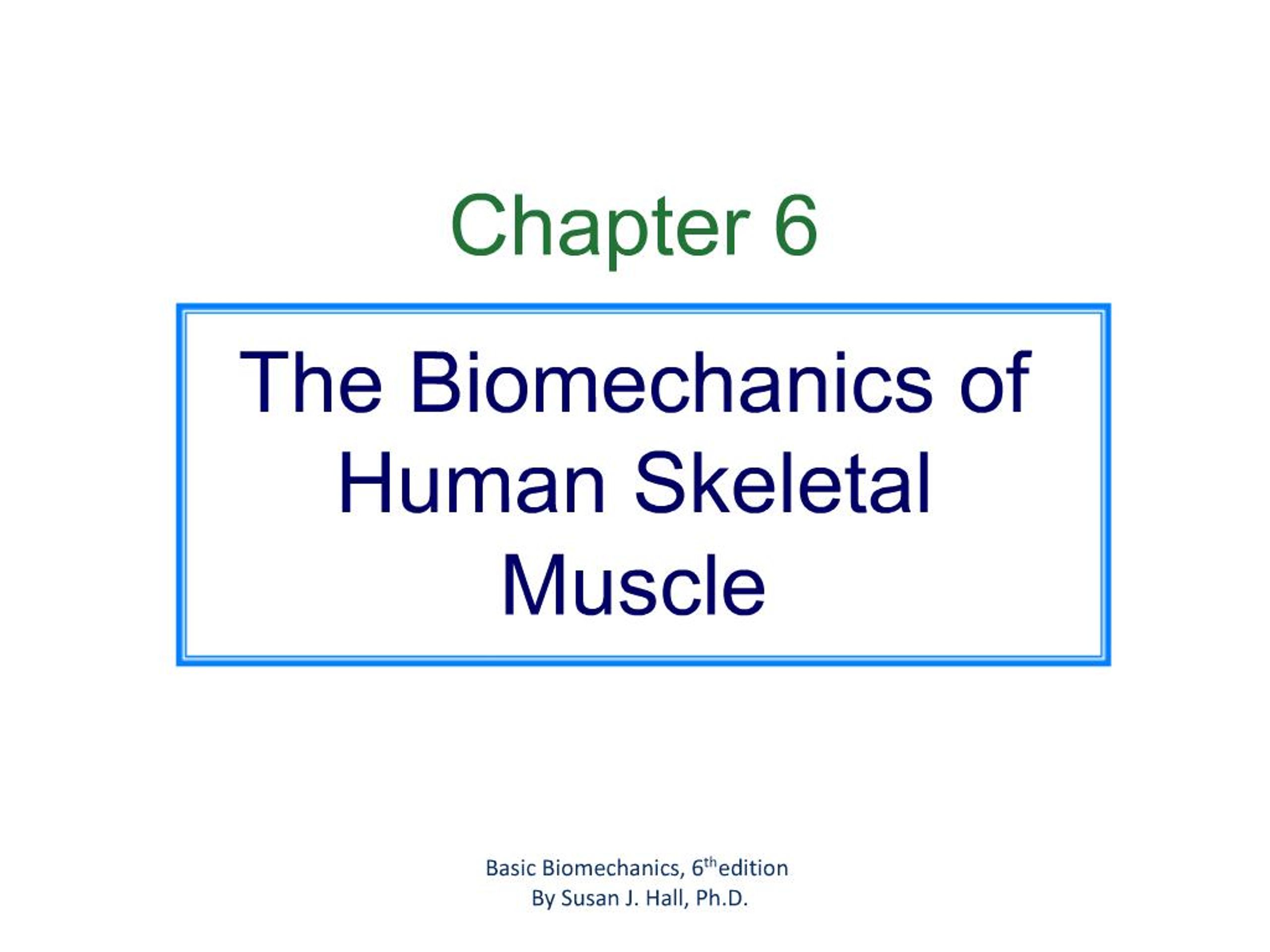PPT - Chapter 6 The Biomechanics of Human Skeletal Muscle PowerPoint ...