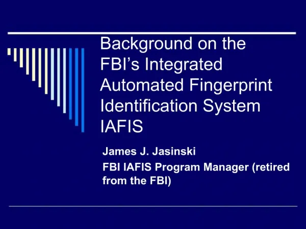 Background on the FBI s Integrated Automated Fingerprint Identification System IAFIS