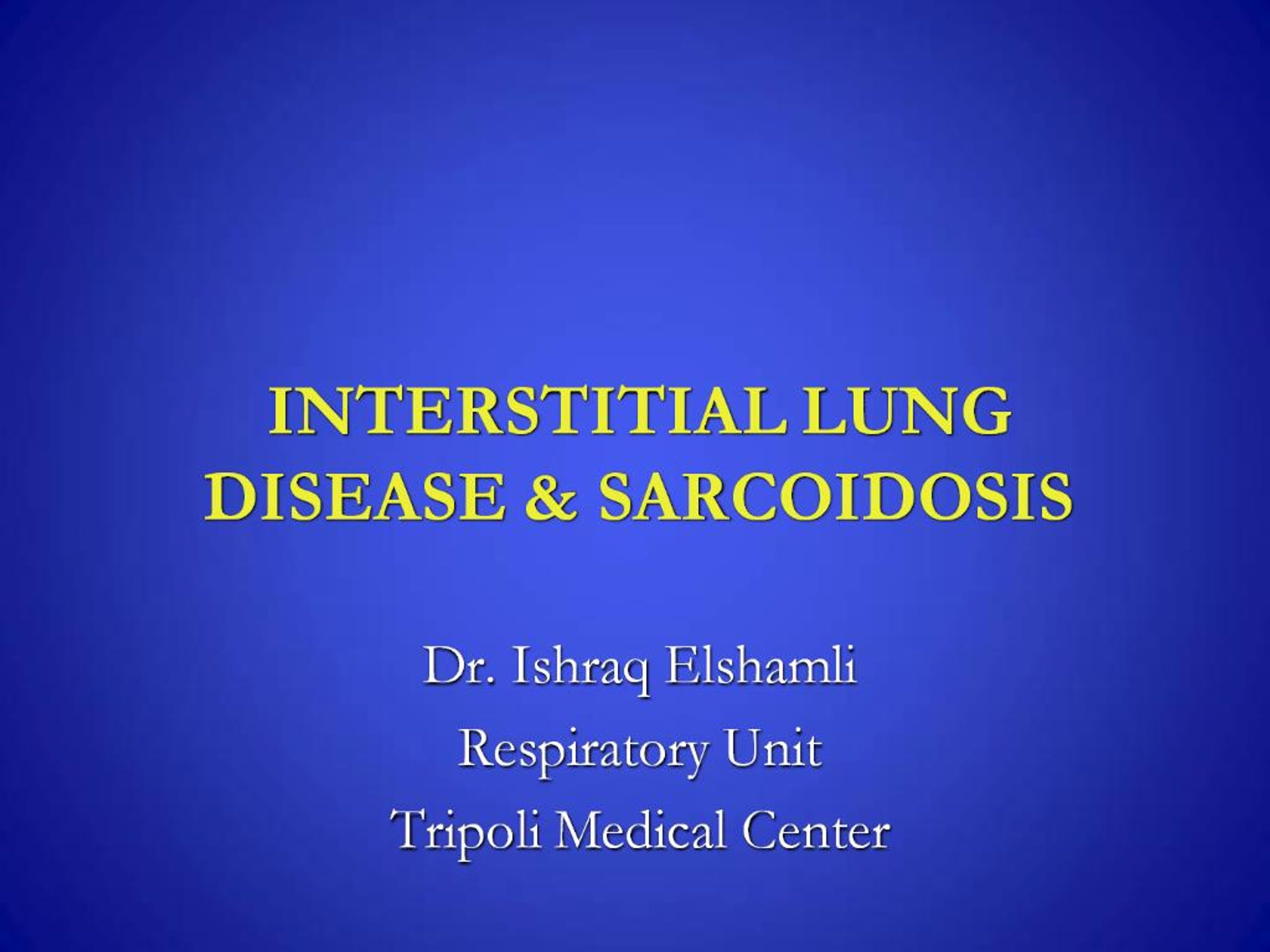 PPT - INTERSTITIAL LUNG DISEASE SARCOIDOSIS PowerPoint Presentation ...