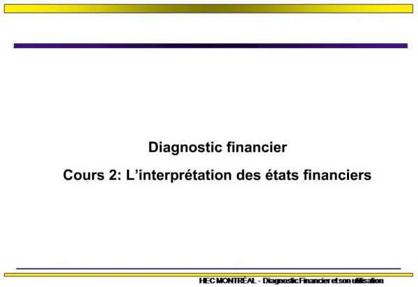 Diagnostic financier Cours 2: L interpr tation des tats financiers