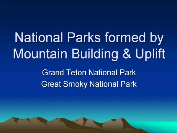 National Parks formed by Mountain Building Uplift