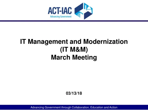IT Management and Modernization (IT M&amp;M) March Meeting