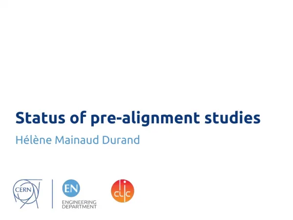 Status of pre-alignment studies