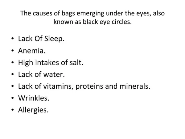 The causes of bags emerging under the eyes, also known as black eye circles.