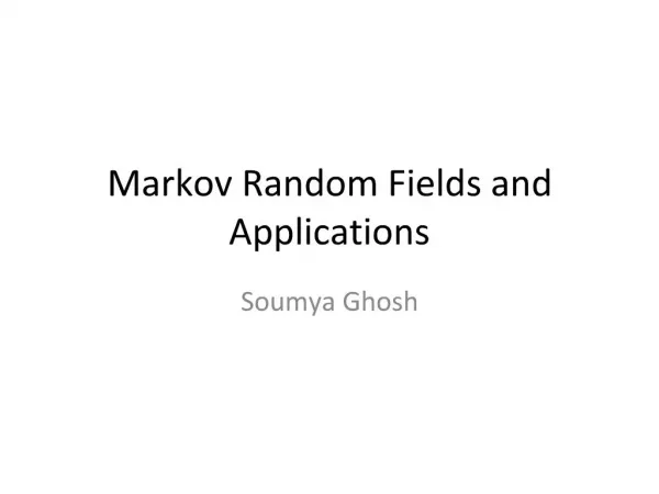 Markov Random Fields and Applications