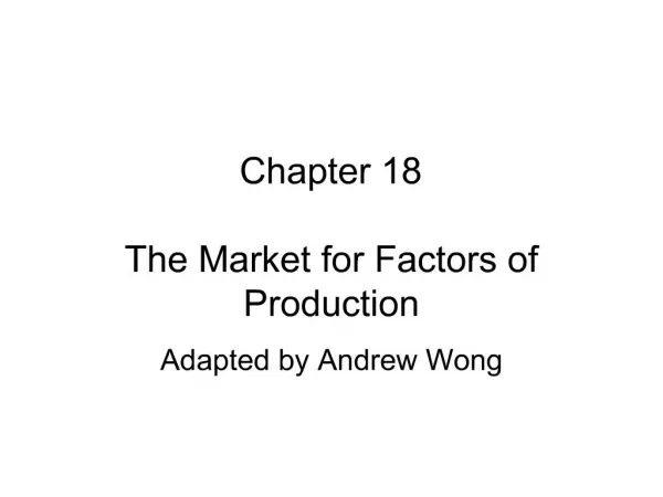 Chapter 18 The Market for Factors of Production