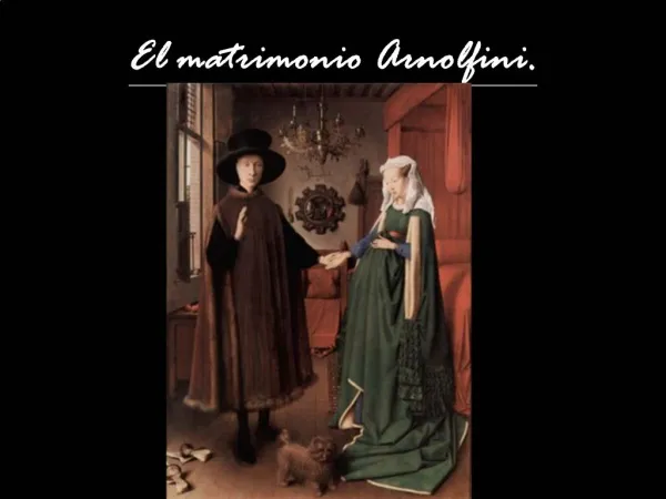 El matrimonio Arnolfini.