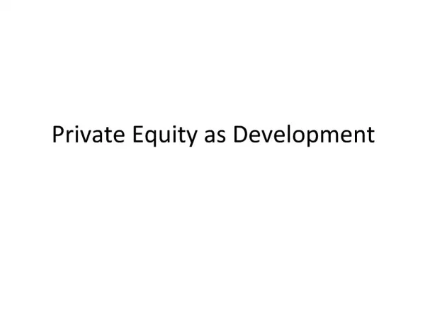 Private Equity as Development