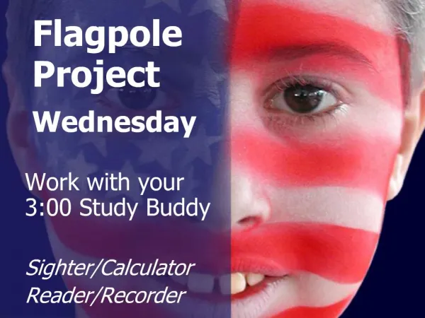 Flagpole Project Wednesday