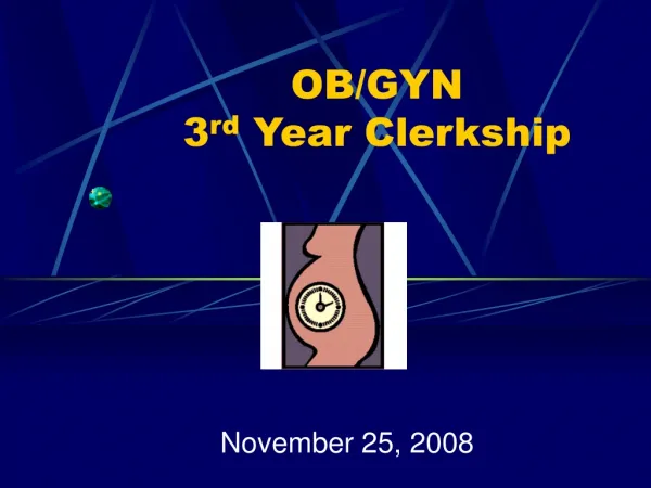 OB/GYN 3 rd Year Clerkship